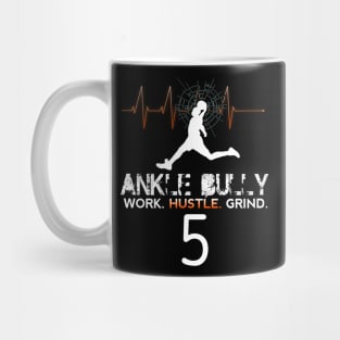 Ankle Bully - Work Hustle Grind - Basketball Player #5 - Heart Beat Mug